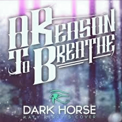A Reason To Breathe : Dark Horse (Katy Perry Cover)